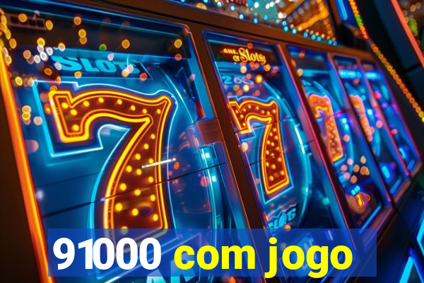 91000 com jogo